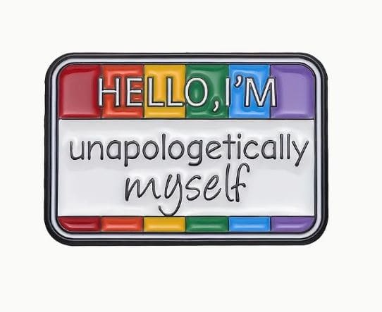 Unapologetically myself pin